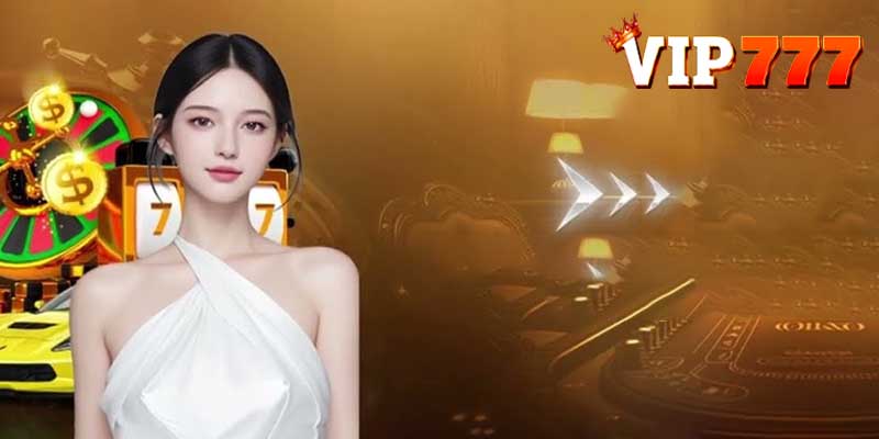 Các trò chơi nổi bật tại Casino Vip777