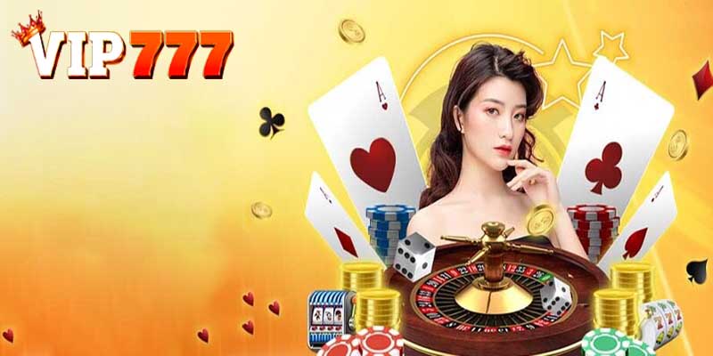 Casino Vip777 | Đắm chìm trong thế giới giải trí đầy hấp dẫn