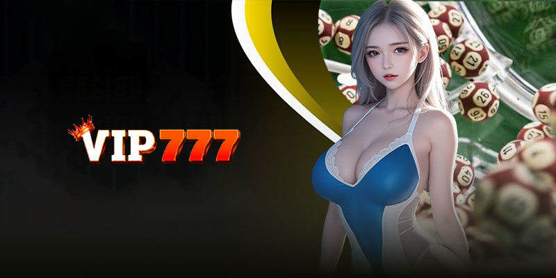 Xổ số Vip777 | Bật quyết để dành chiến thắng xổ số tại Vip777